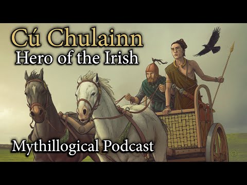 Cú Chulainn, Hero of the Irish - Mythillogical Podcast