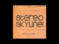 Stereo Skyline - Kiss Me In The Morning [Audio ...