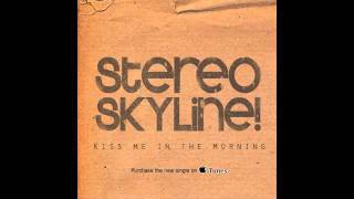 Stereo Skyline - Kiss Me In The Morning [Audio]