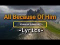 All Because of Him Lyrics Shawna Edwards