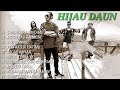 HIJAU DAUN (FULL ALBUM) TERBAIK