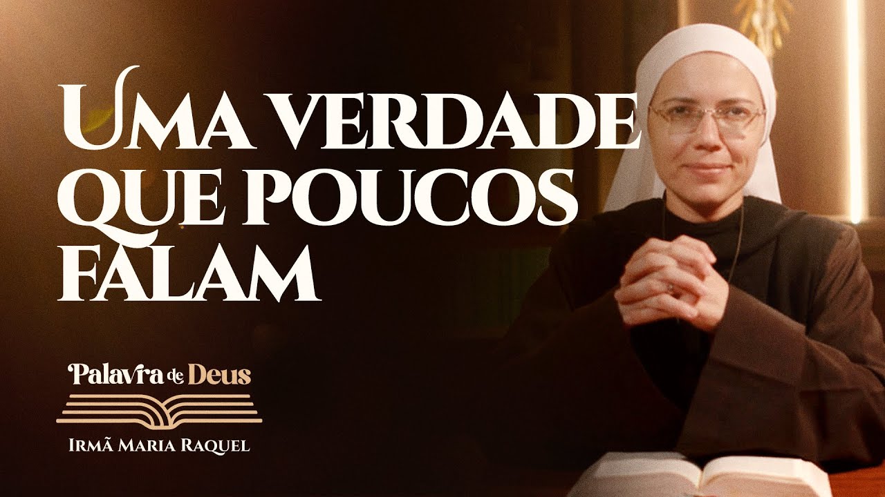 Uma verdade que poucos falam (Lc 14,25-33) Palavra de Deus | Irmã Maria Raquel 05/11