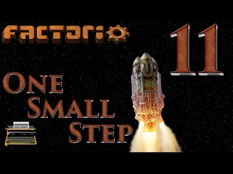One Small Step: A Factorio Let's Play - Episode 11