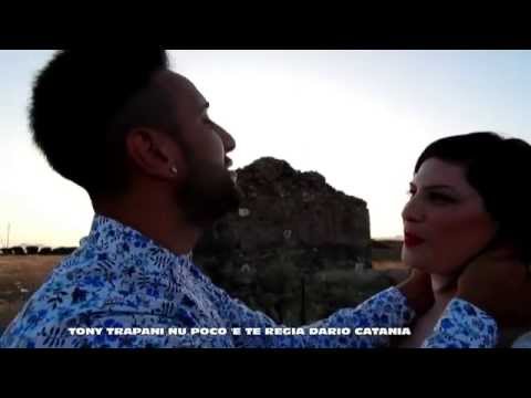 TONY TRAPANI NU POCO 'E TE (VIDEO UFFICIALE)