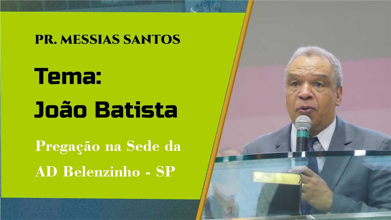 Pr.  Messias  -  Tema João Batista