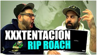 MY HEADS GOING TO EXPLODE BRO!! XXXTENTACION - RIP Roach *REACTION!!
