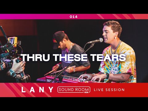 "Thru These Tears" (Stripped) [Live Session] - LANY | Sound Room