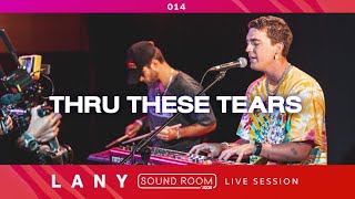 &quot;Thru These Tears&quot; (Stripped) [Live Session] - LANY | Sound Room