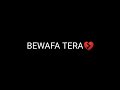 Bewafa Tera Masoom Chehra Black Screen Status IMovie Black Screen Status Bewafa Sad Status