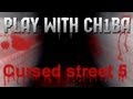 Play with Ch1ba - Мини Хоррор - Cursed Street 5 - Вынос мозга ...