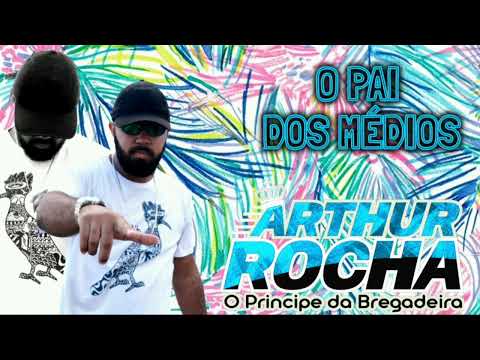 ARTHUR ROCHA - EP. PAI DOS MÉDIOS - PROMOCIONAL FIM DE ANO - PRA PAREDÃO