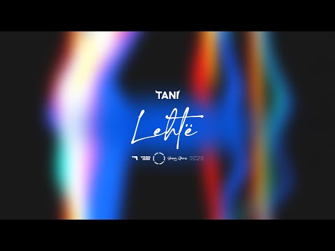 TANI - LEHTË (OFFICIAL VIDEO)