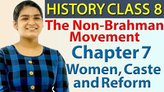 The Non-Brahman movement - Ch 7 - Women, Caste, and Reform - History - Social Science Class 8, NCERT