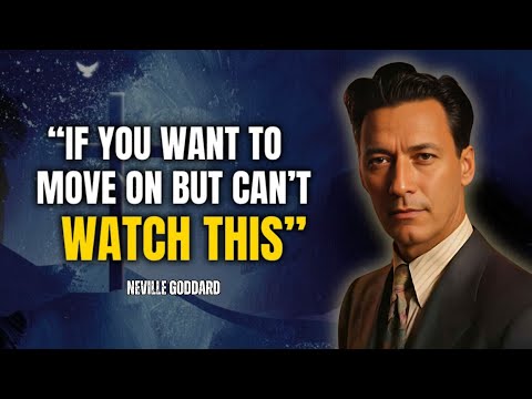 Neville Goddard - How To Move On, Let Go & Leave Your Past In The Past