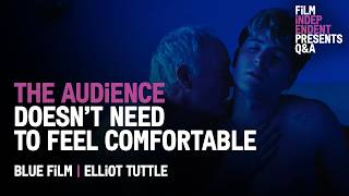 Pushing Audiences Past Their Comfort Level | Blue Film Q&A