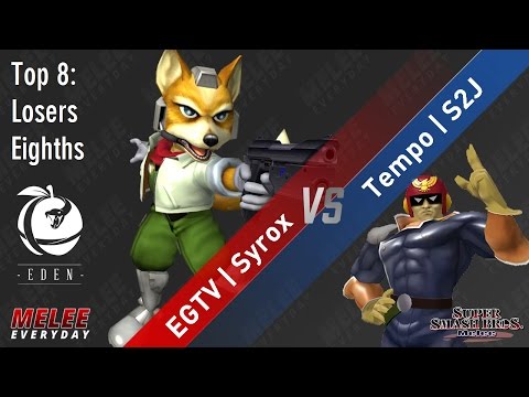 Eden - EGTV | Syrox (Fox) vs. Tempo | S2J (Captain Falcon) - SSBM - Top 8, LE