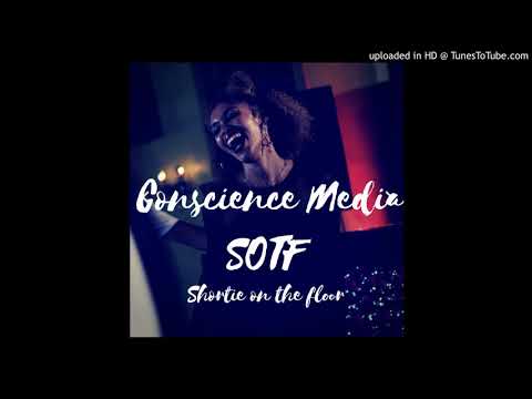Conscience Media - Shortie on the floor feat. JMK