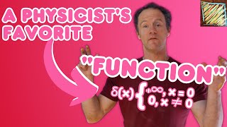 a physicist&#39;s favorite &quot;FUNCTION&quot;