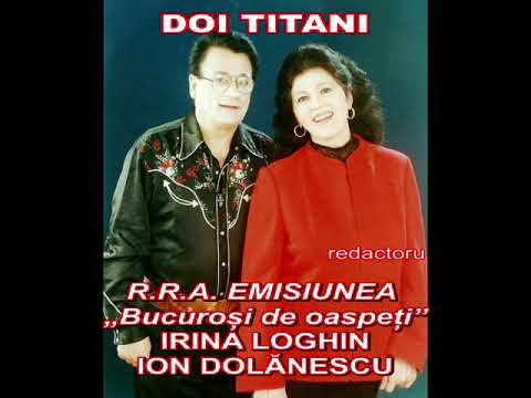 DOI TITANI - Irina Loghin și Ion Dolănescu