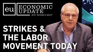 Economic Update: Strikes and the Labor Movement Today