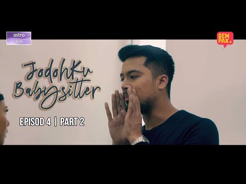 Jodohku Babysitter - EP4 | Part 2