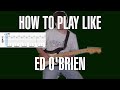 How To Play Like Ed O Brien Making Waves Tutorial With Joe Edelmann
