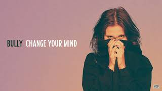 Musik-Video-Miniaturansicht zu Change Your Mind Songtext von Bully