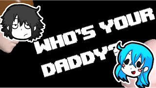 【二人実況】 PAPA!!! - Who's Your Daddy - LazyPlay Live Stream