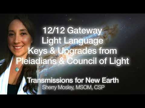 12/12 Gateway Light Language Keys & Upgrades from Pleiadians and Council of Light