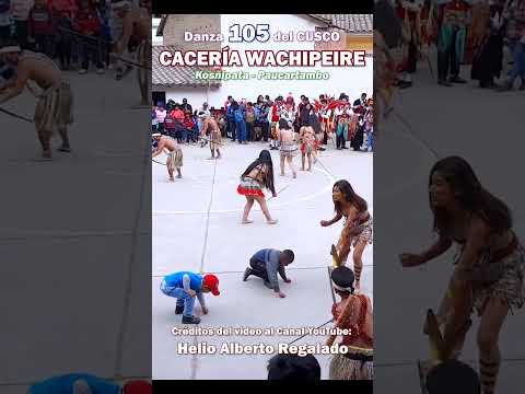 Danza 105 CACERIA WACHIPEIRE Kosñipata Paucartambo Cusco #danzasdelcusco #danzasperuanas