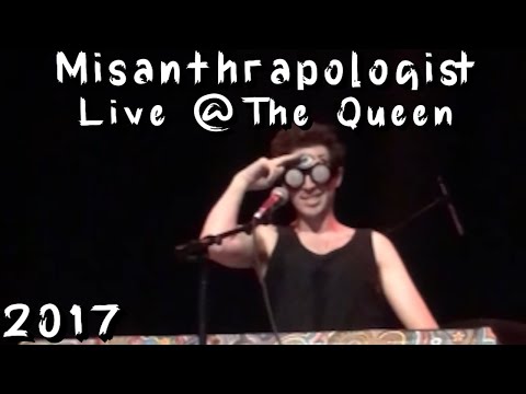 “Misanthrapologist" LIVE @ The Queen, Wilmington (2017)