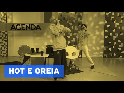 Hot e Oreia - Agenda