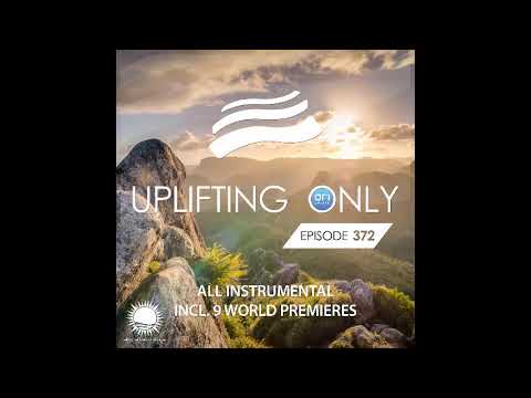 Ori Uplift - Uplifting Only 372 (March 26, 2020) [All Instrumental]