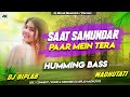 Saat Samundar Paar Mein Tera Old Hindi Song Humming Bass Dj Biplab Madhutati