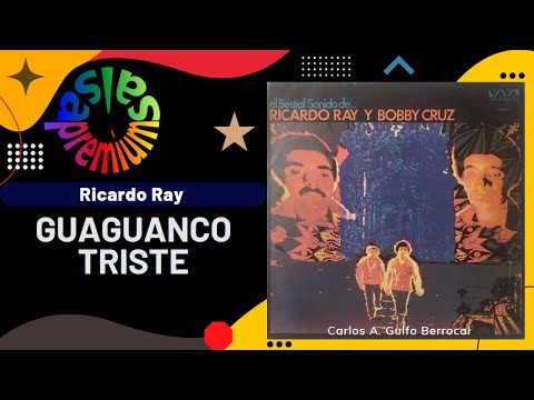 🔥GUAGUANCO TRISTE por RICARDO RAY con BOBBY CRUZ - Salsa Premium