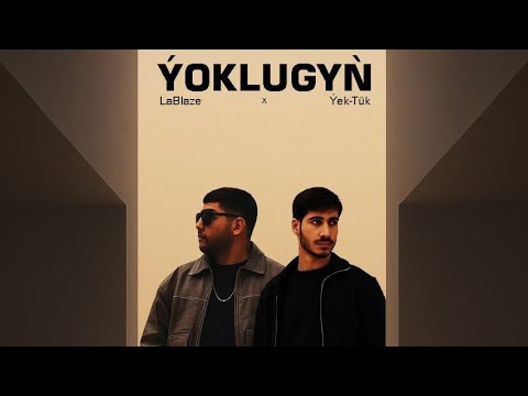 La Blaze feat. YekTük - Yoklugyn [ 2025 ]