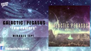 Galactic Pegasus - Tom Foolery (New Song!) (HQ) 2012