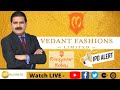 Vedant Fashions IPO Apply Or Avoid Vedant Fashions Detailed Analysis BY ANIL SINGHVI