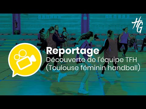Découverte de l'équipe TFH, Toulouse féminin handball !