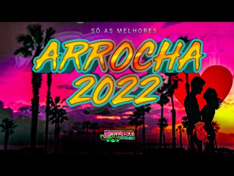 SET ARROCHA 2022 Só as melhores - Dj Jeferson Consagrado