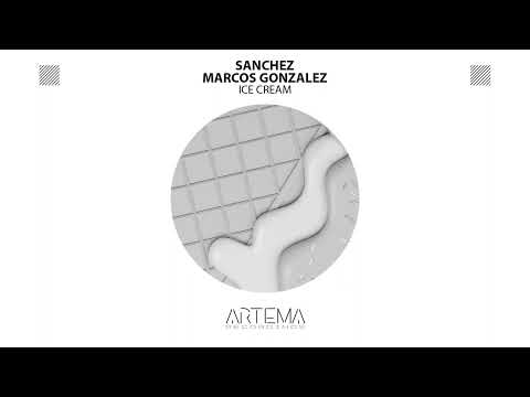 Artema Recordings presents Sanchez & Marcos Gonzalez - Ice Cream