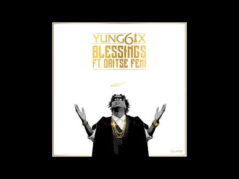Yung6ix - Blessings (feat. Oritse Femi)