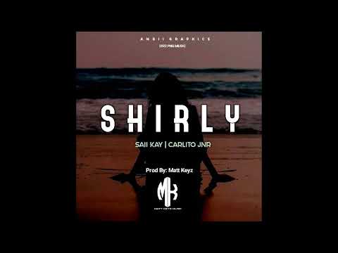 Shirley - Saii Kay X Carlito Jnr 2022