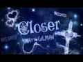 Closer - Matt Gilman 
