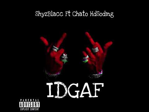 SHYZBLACC FT. ChatoHD SODMG -IDGAF