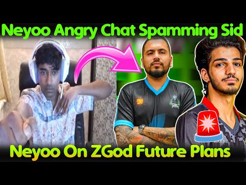Neyoo Angry Reply On Chat Spamming Sid'😳 Reply On ZGod Future Plans