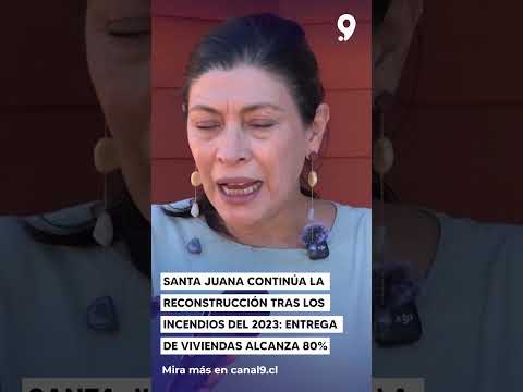 Santa Juana continúa la reconstrucción tras los incendios del 2023   entrega de viviendas alcanza 80