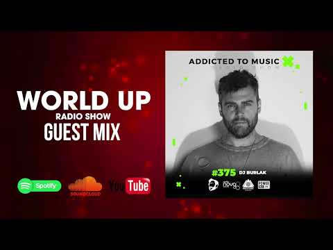 DJ Burlak - World Up Radio Show 375