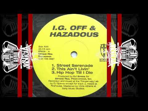 I.G. Off & Hazadous ‎– Street Serenade / This Ain't Livin' / Hip Hop Till I Die (1997)