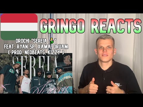 Gringo-018 Reacts 🇭🇺 - Orochi "SEREIA 🧜🏼‍♀️" feat. Ryan SP, Xamã, Oruam ( prod. NeoBeats, Kizzy )